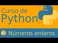 Python desde cero 8 Numeros enteros Integers en Python