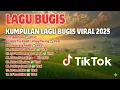 Kumpulan Lagu Bugis Viral 2025 || Tebba Bissu - To'na Atikku
