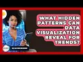 What Hidden Patterns Can Data Visualization Reveal For Trends - The SaaS Pros Breakdown