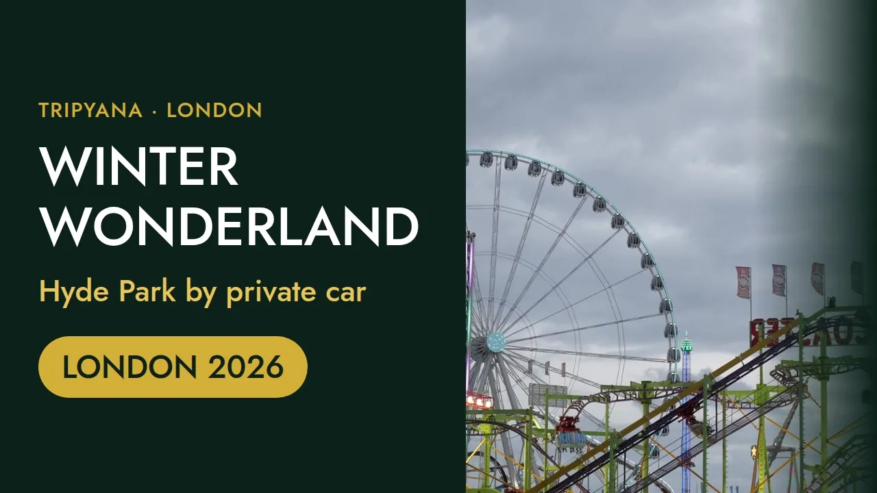 Winter Wonderland London 2026 by Private Car: Hyde Park Dates, Tickets & Getting There