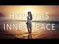 Hypnosis for Inner Peace - 15 Minute Guided Meditation to Relax Mind Body Calm Anxiety