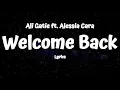 Ali Gatie  - Welcome Back (Lyrics) ft. Alessia Cara