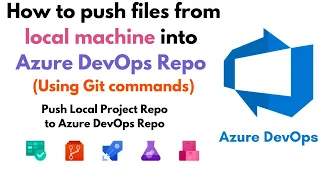 How to push a file from local machine into Azure DevOps Repo Using Git Clone Azure DevOps Repo
