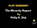 Plot Summary Of The Minority Report By Philip K Dick - Philip K Dick Minority Report