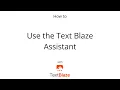 How to Use the Text Blaze Assistant