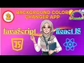 How to change Background Color Changer App into JavaScript from React sheryians code