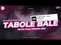 DJ TABOLA BALE - TIKTOK VIRAL TERBARU 2025 / Ynmas Fvnky Remix