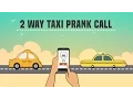 2 WAY PRANK CALL - TAXI CALLS TAXI