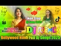 Download Lagu Bollywood Full Dj Songs💞Dj Remix Songs💞Non Stop Dj Song💞Bollywood Hindi Dj Song 2025💞Dj Vishal Bhai