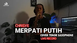 Download MERPATI PUTIH - CHRISYE || COVER TENOR SAXOPHONE LIRIK KARAOKE MP3