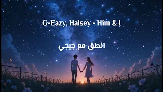 نطق وترجمة اغنية G Eazy Halsey Him I 