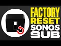 How To Factory Reset Sonos Sub