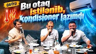 Qafiyə: “Bu otaq istilənib, kondisioner lazımdı” — Orxan, Kərim, Şəhriyar.