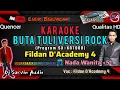 Download Lagu Fildan D'a4 - Buta Tuli Karaoke Nada Wanita +5 | Versi Rock n' Dut | Program Sx-Kn7000