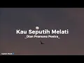 Kau Seputih Melati - Dian Pramana Poetra ( lirik )
