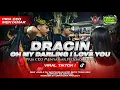 Lagu DJ BANTENGAN DRACIN X OH MY DARLING I LOVE YOU‼️ WIRO SETO TEAM ASIK, From @omnivoraproject 