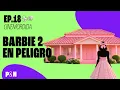 Barbie 2 en peligro el cast de Bond y el trailer de Verity Paloma y Nacho