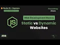 Static vs Dynamic Websites - Everything You Need to Know Part