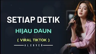 setiap detik hijau daun al cover versi cewek