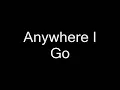 Slightly Stoopid Anywhere I Go Lyrics