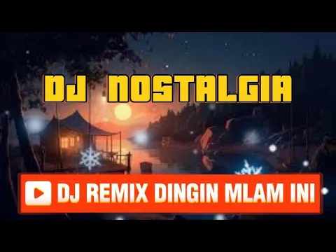 Download MP3 DJ REMIX DINGIN MALAM INI LAGU NOSTALGIA