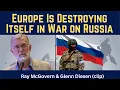 Ray McGovern (clip): Europe Is Destroying Itself in War on Russia