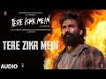 Lagu Tere Ishk Mein: Tere Zikr Mein (Audio) | Dhanush, Kriti | AR Rahman | Shilpa Rao | Irshad Kamil