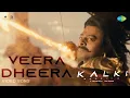 Download Lagu Veera Dheera - Video Song | Kalki 2898 AD | Prabhas | Amitabh | Deepika | Kamal | Santhosh Narayanan