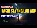Download Lagu Dadali - Kasih Sayangilah Aku Karaoke Nada Normal Pria