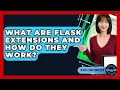 What Are Flask Extensions And How Do They Work - Server Logic Simplified