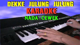 Download DEKKE JULUNG JULUNG - Victor Hutabarat | KARAOKE Nada Cewek [C=DO] MP3