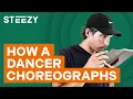 How A Dancer Choreographs A Dance Routine - Ft Will Johnston STEEZY CO