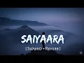 Download Lagu Saiyaara | Slowed + Reverb | Lofi Mix🎧 | Faheem Abdullah | Ahaan Pandey | Saiyaara lofi song