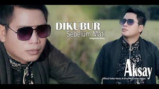 Download LAGU JAMBI ~ DIKUBUR SEBELUM MATI  ~ AKSAY || Official Video Music APH Management MP3