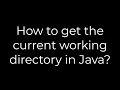 Java How to get the current working directory in Java 5solution