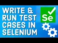 Selenium Tutorial for Beginners 5 - How to Write and Run a Test Case in Selenium