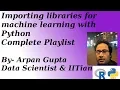 Importing libraries - Part 4 Python Machine Learning Arpan Gupta