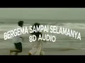 Nadhif Basalamah - bergema sampai selamanya (8D Audio)