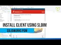 SOLIDWORKS PDM - Install client Using SLDIM