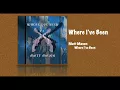 Where I ve Been - Matt Mason