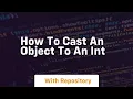 how to cast an object to an int