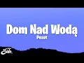 Download Lagu Pezet - Dom Nad Wodą (Lyrics)