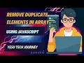 Remove Duplicates from Array in JavaScript Array Interview Questions yesutechjourney