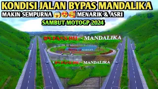 Download Ini dia 😱😍...Wajah baru Jalan bypass BIL - Sirkuit Mandalika terkini.. Super Hijau \u0026 indah. MP3