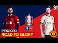 Liverpool vs Manchester United (FA Cup) -  #31 PES 2020 Master League