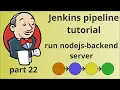 Create Jenkins pipeline part 22 Run nodejs-backend server tutorial