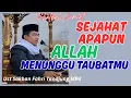 Sejahat Apapun, Allah Menunggu Taubat Kita  | Ust Sakban Fahri Tandjung, MPd