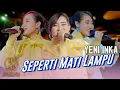 Download Lagu SEPERTI MATI LAMPU - YENI INKA | Live Version Dangdut Koplo (OFFICIAL MUSIC VIDEO SEMBADA MUSIC)