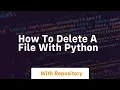 How to delete a file with python