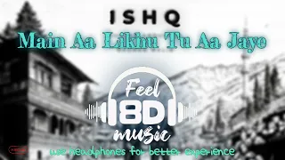 main aa likhu tu aa jaye 8daudio ishq faheem abdullah rauhan malik amir ameer 8d 8dsongs